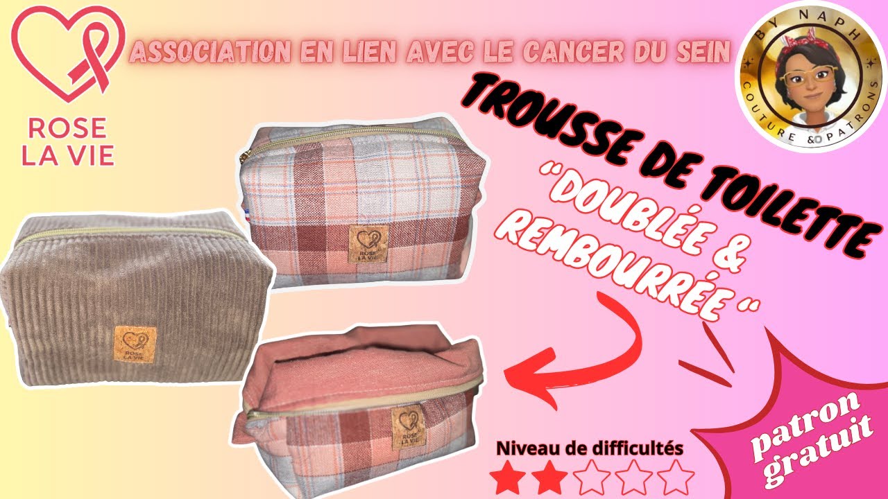TUTO COUTURE SOLIDAIRE – TROUSSE DE TOILETTE ROSE LA VIE - PATRONS GRATUITS