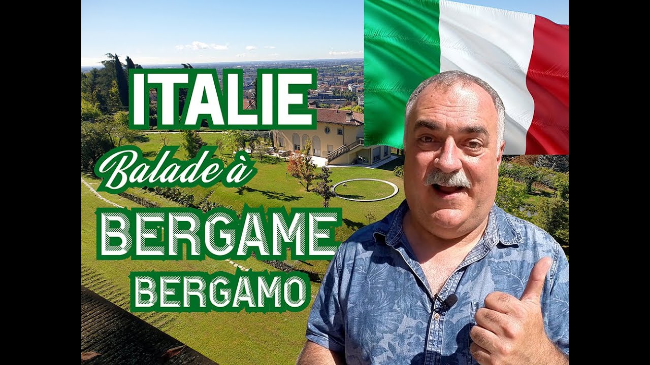 Découvrez BERGAME en Italie, un viaggio fantastico !