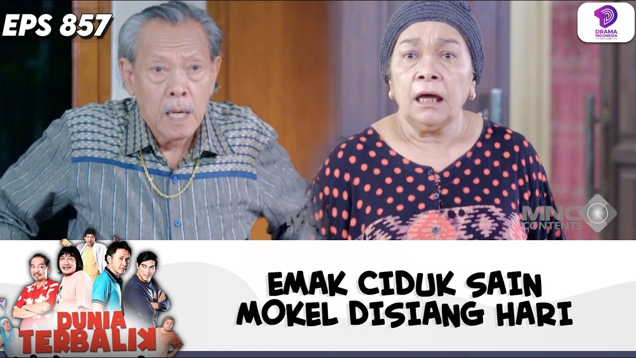 EMAK PERGOK SAIN MOKEL SIANG-SIANG! | DUNIA TERBALIK | EPS.857 (2/6)