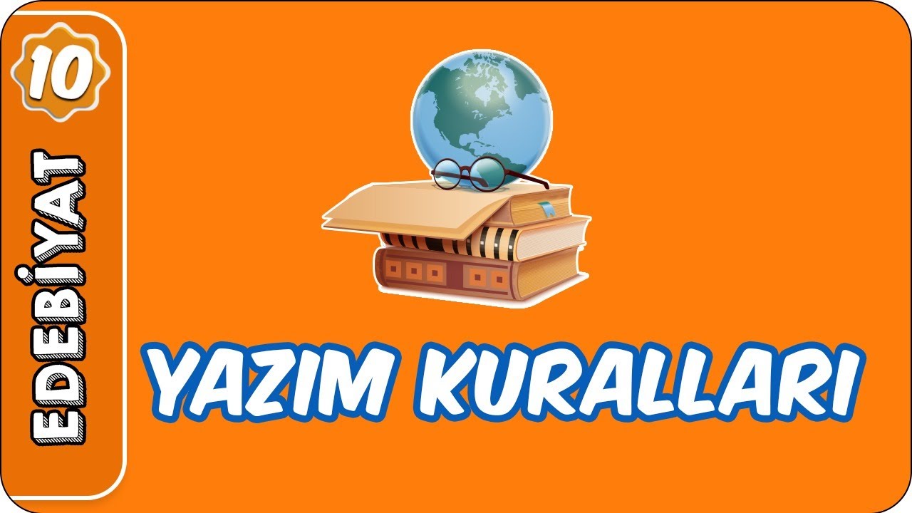 Yazım Kuralları  | 10. Sınıf Edebiyat