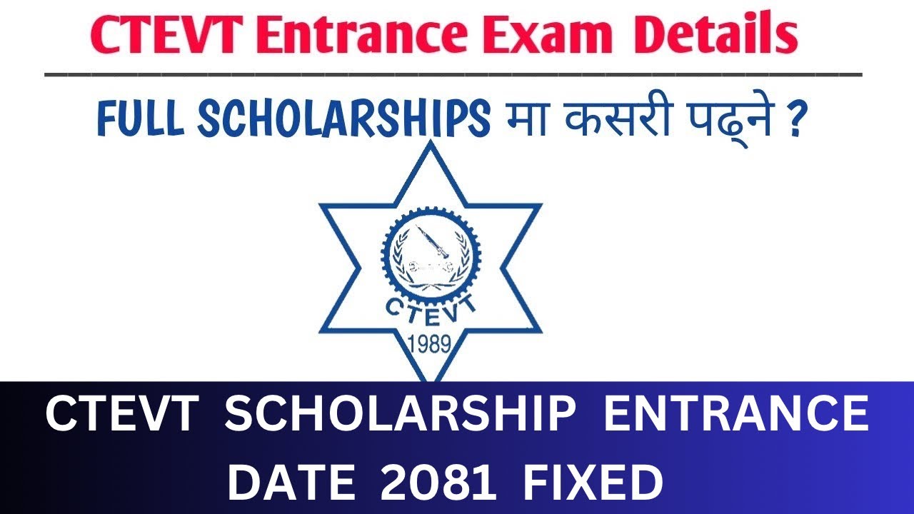 CTEVT Scholarship Entrance Exam Notice 2081 | CTEVT Entrance 2081 | Eligibility | Fee | Application