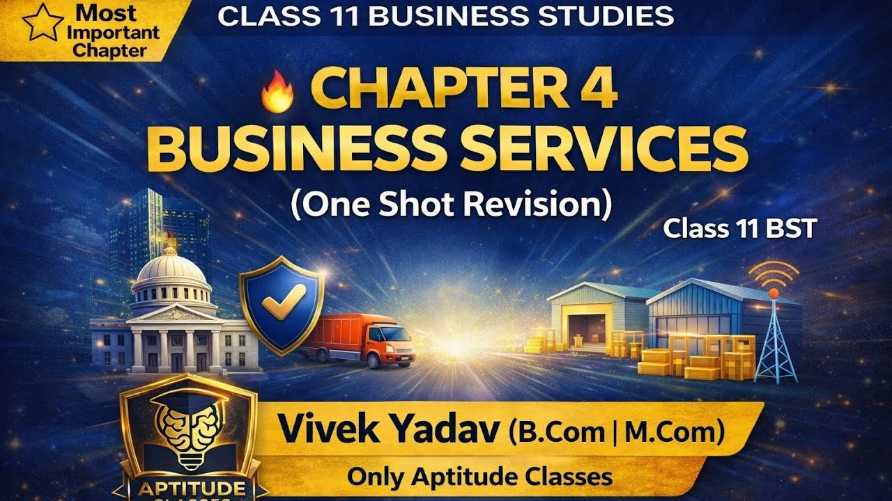 Class 11 Business Studies Chapter 4 | Business Services Full Explanation 🔥 |  Revision | Vivek Yadav