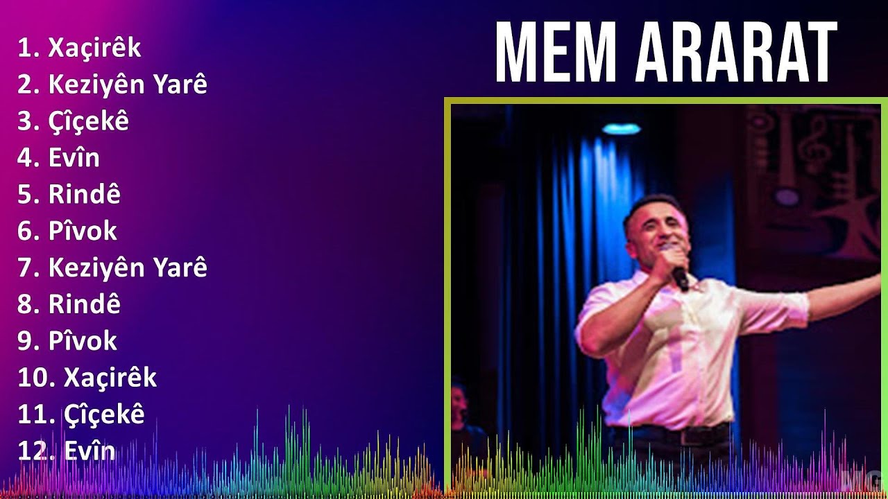 Mem Ararat 2024 MIX Best Songs - Xa&ccedil;ir&ecirc;k, Keziy&ecirc;n Yar&ecirc;, &Ccedil;&icirc;&ccedil;ek&ecirc;, Ev&icirc;n