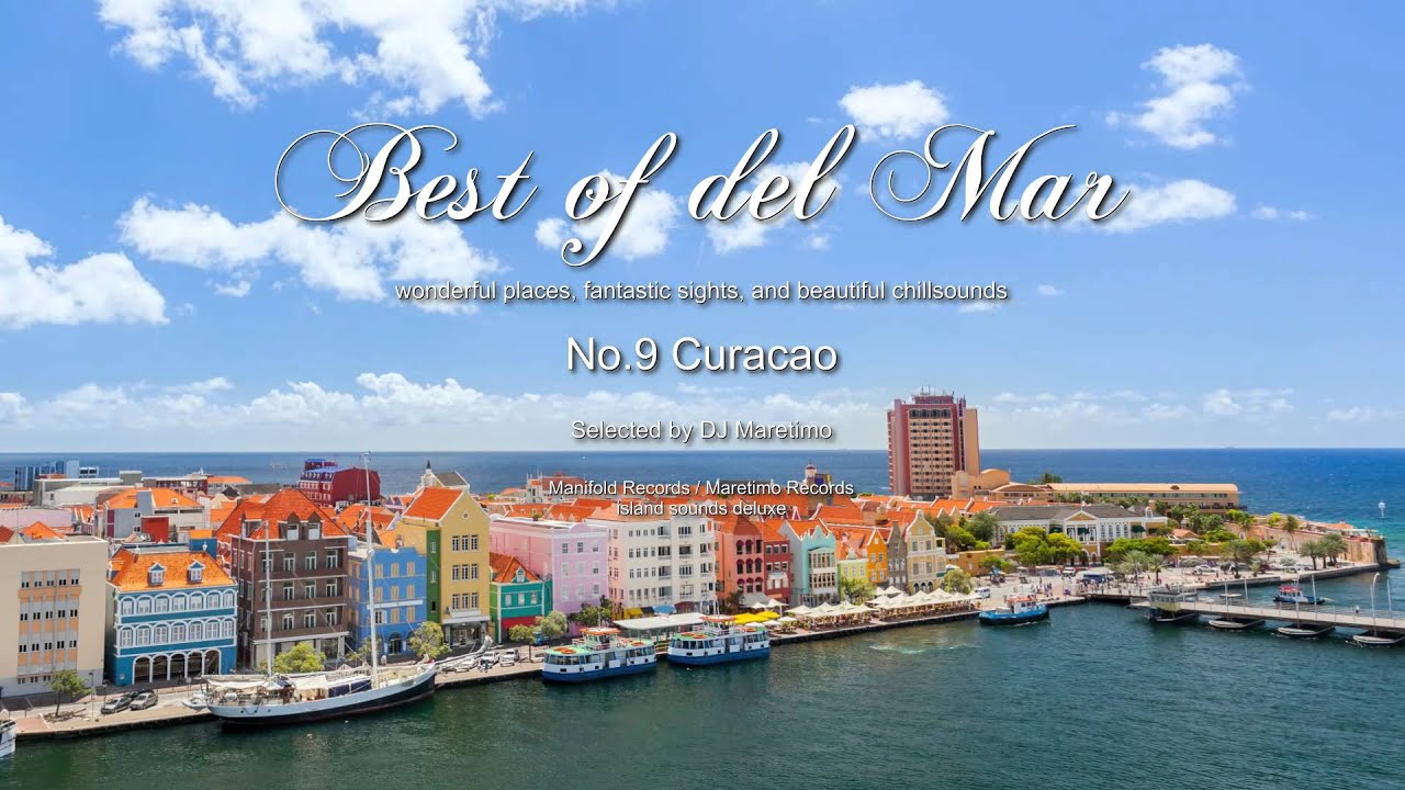 Best Of Del Mar - No.9 Curacao, Selected by DJ Maretimo, HD, 2014, Caribic Chillout Music