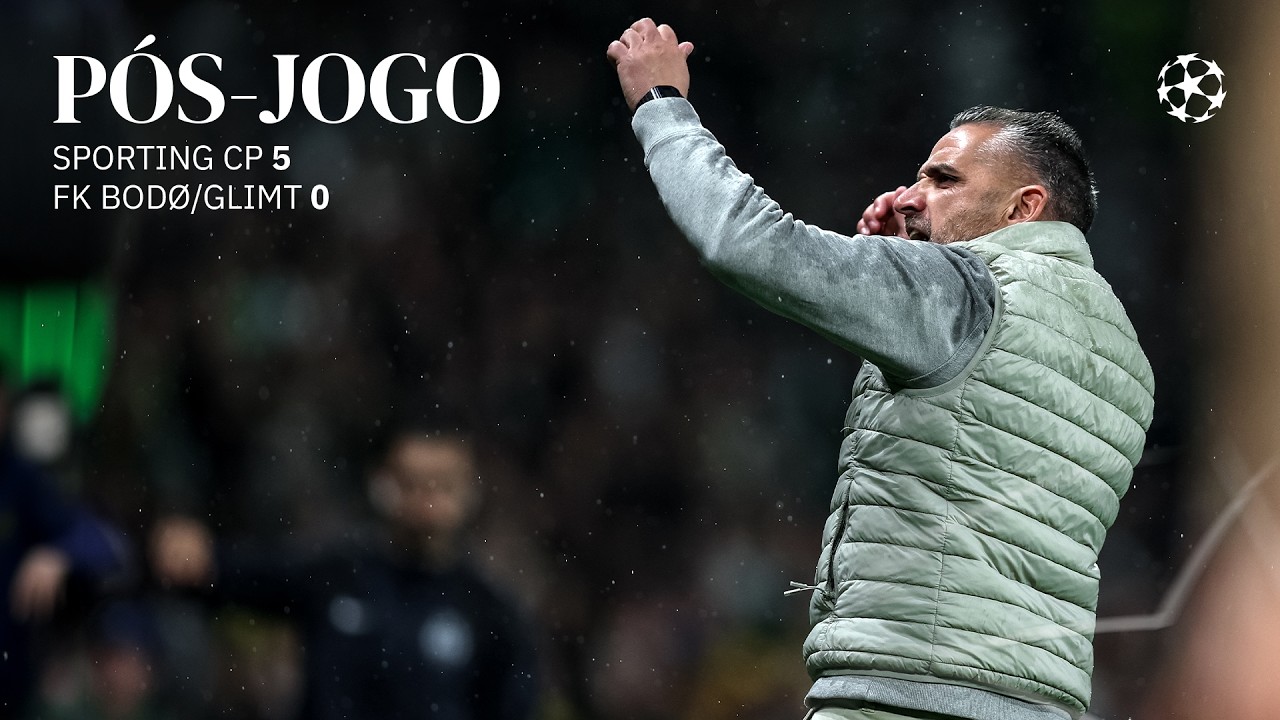Pós-Jogo | Liga dos Campeões: Sporting CP 5-0 FK Bodø/Glimt
