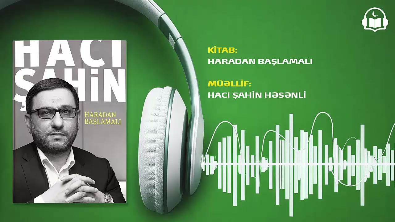 HARADAN BAŞLAMALI | HACI ŞAHİN HƏSƏNLİ | AUDİO KİTAB