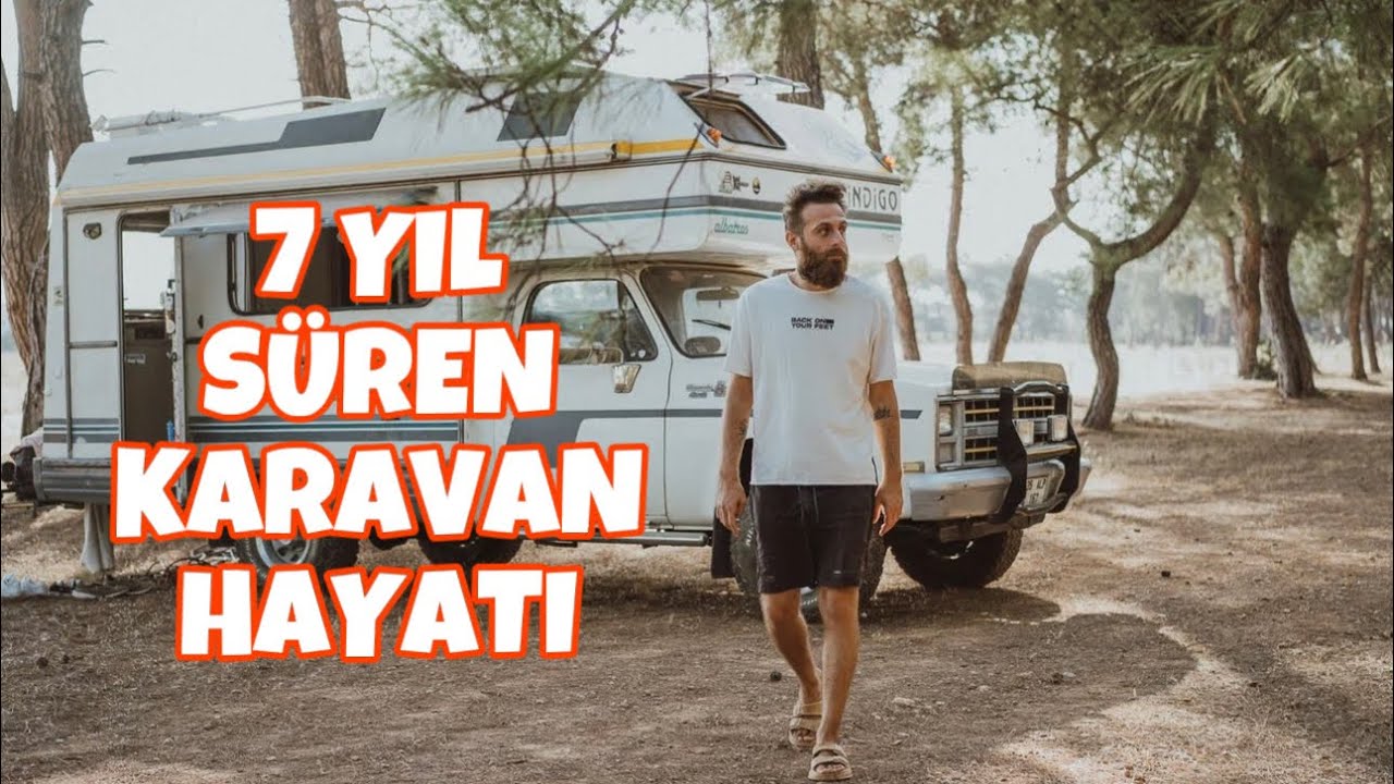7 YIL KARAVANDA YAŞAMAK