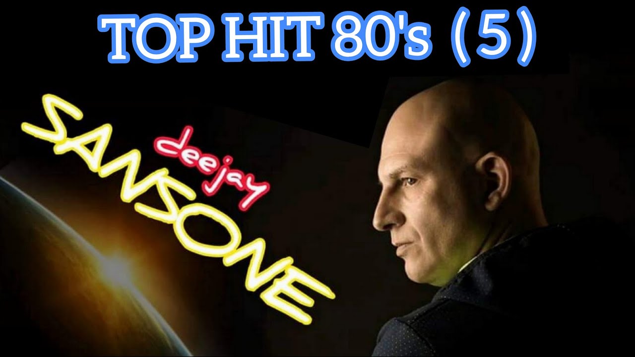 TOP HIT 80's - SANSONE deejay -  5° PUNTATA