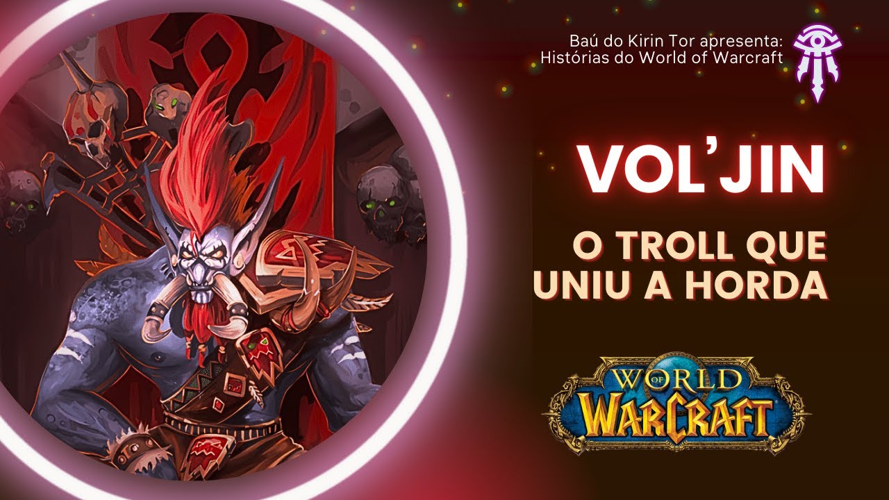 Vol'jin: O Troll que Uniu a Horda #HistoriasdoWoW #thewarwithin