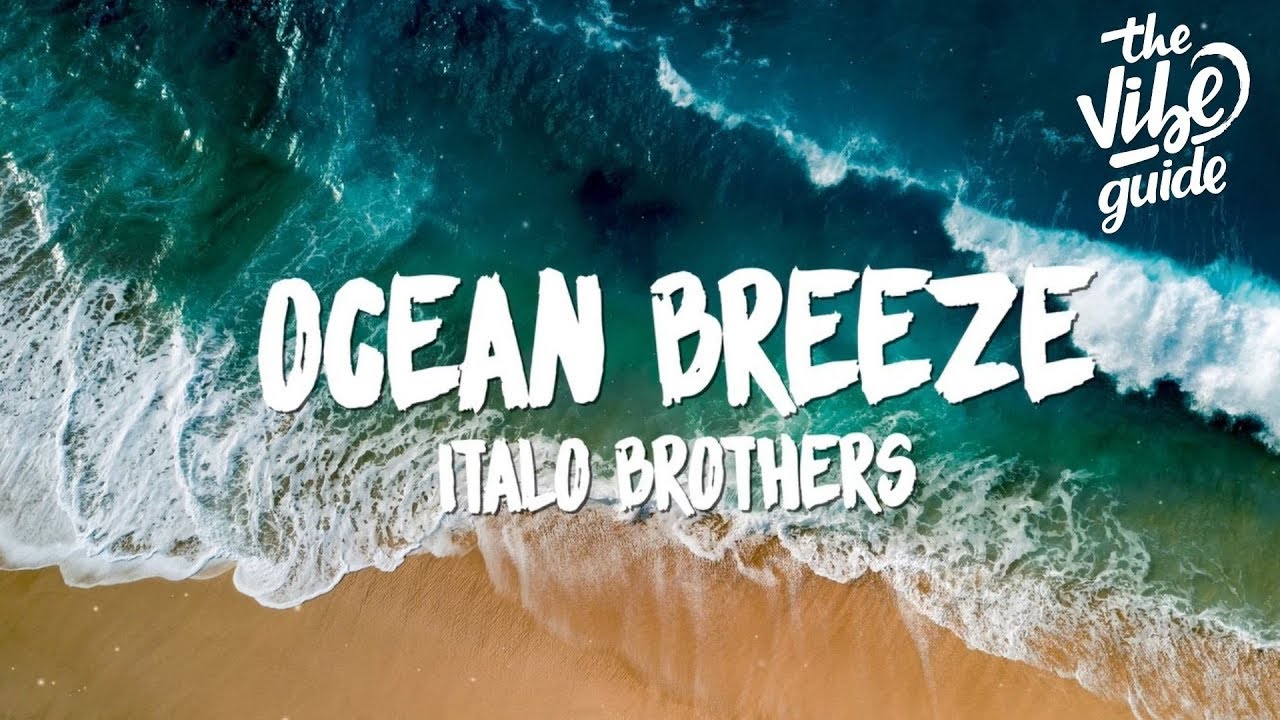 ItaloBrothers - Ocean Breeze (Lyrics)