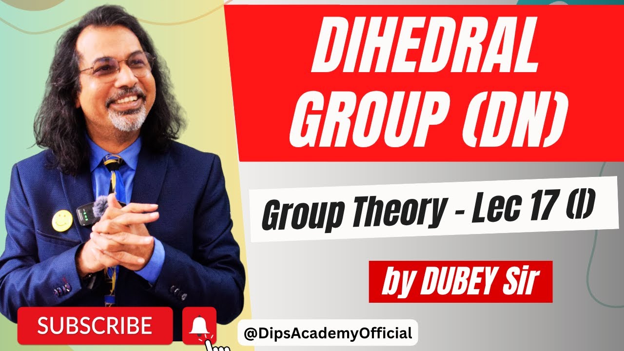 Dihedral Group (Dn) | Group Theory Lecture 17 (I) by Dubey Sir | CSIR NET Math | IIT JAM | GATE Math