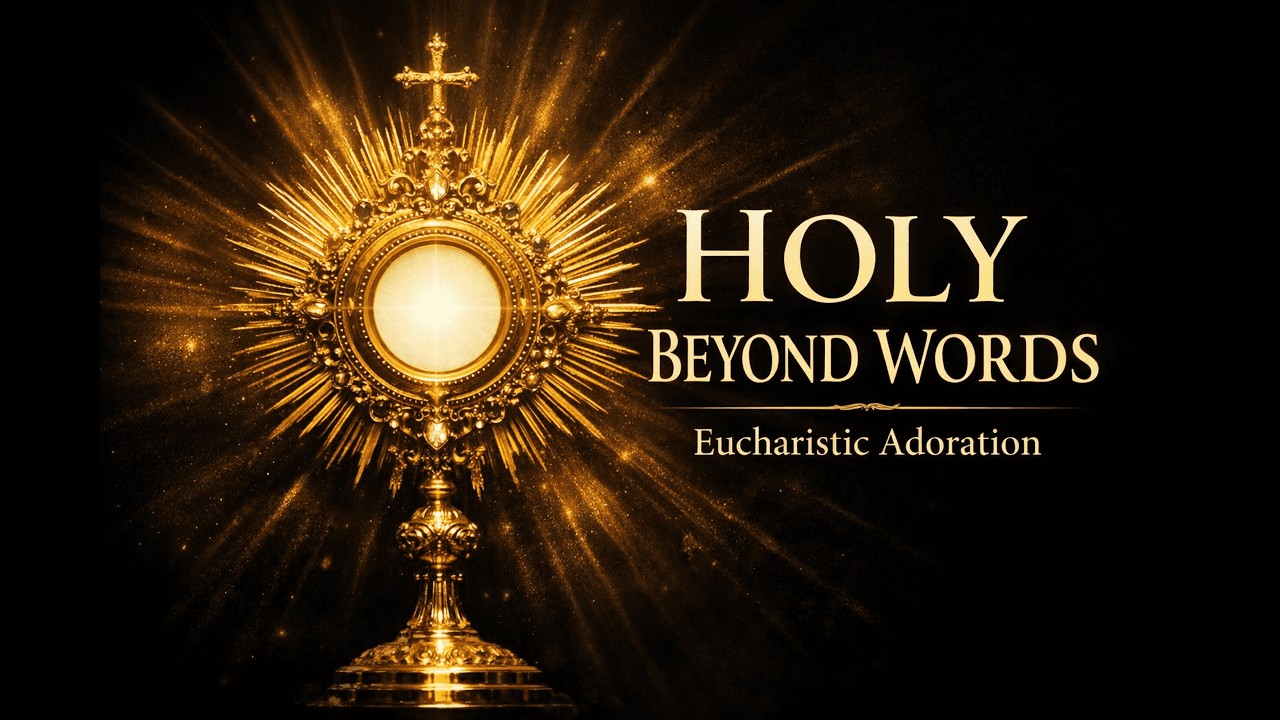 🎶 Holy Beyond All Words | Eucharistic Adoration Worship #BlessedSacrament #CatholicWorship #Jesus