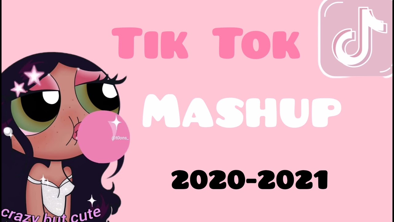 Tik Tok Mashup 2020 - 2021