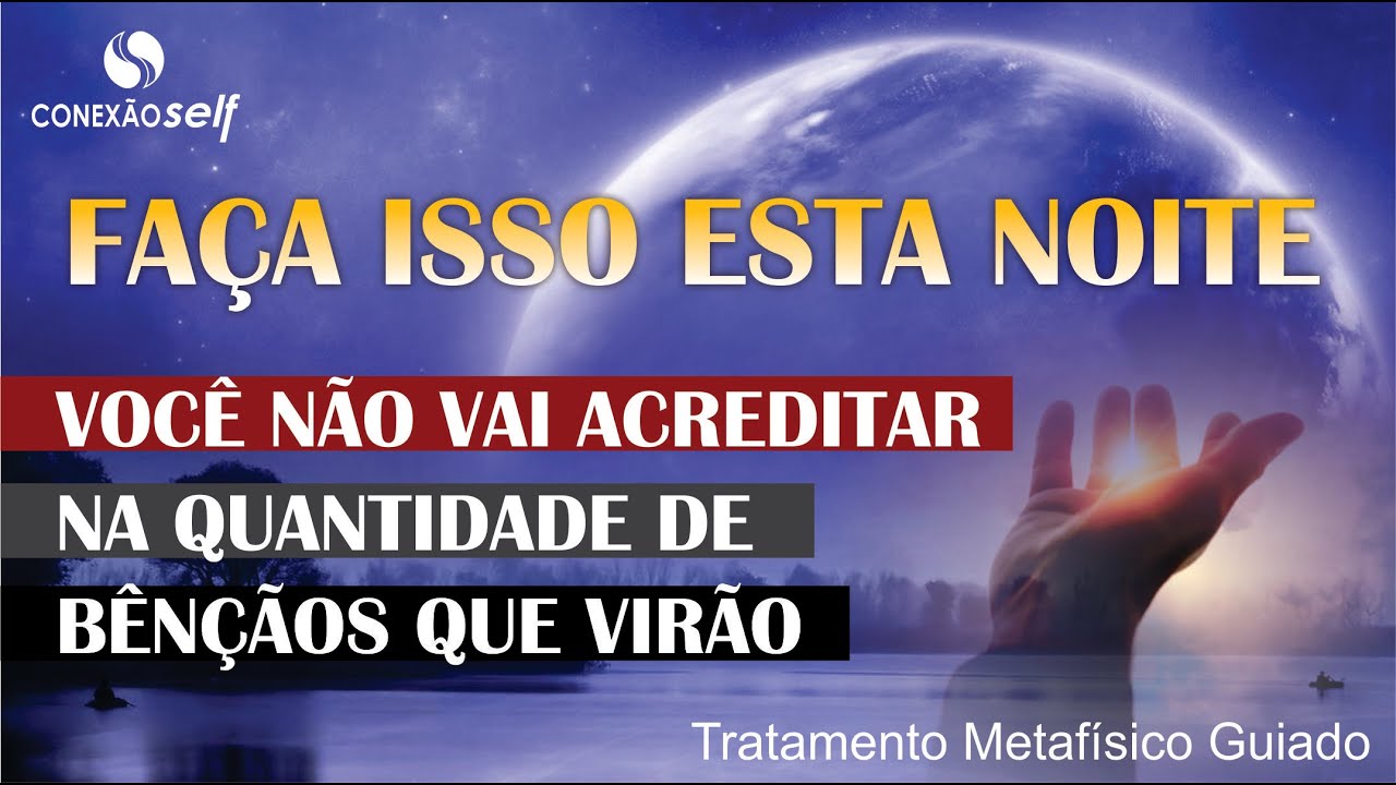FAÇA ISSO ESTA NOITE E RECEBA UMA CHUVA DE BÊNÇÃO EM SUA VIDA | Tratamento Metafísico Guiado