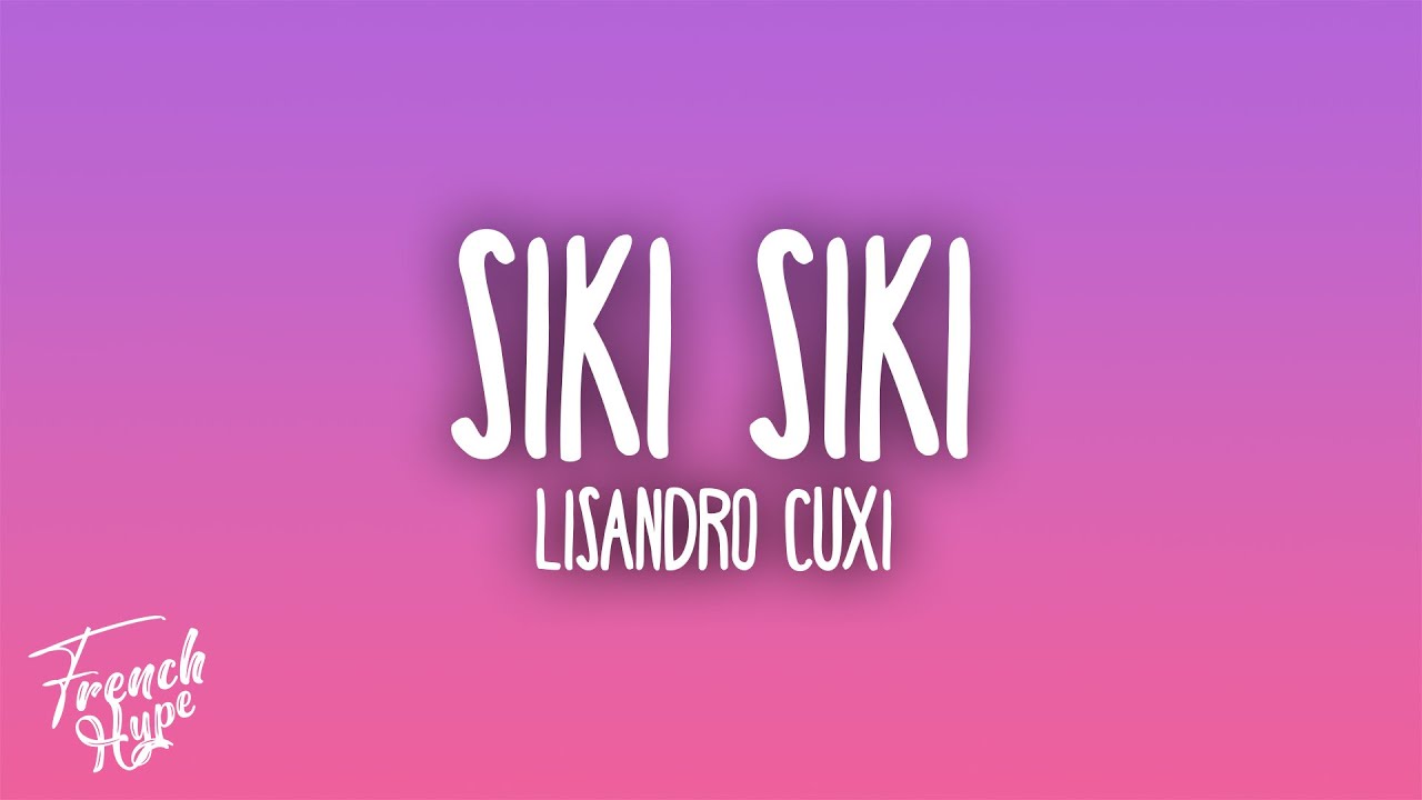 Lisandro Cuxi - SIKI SIKI
