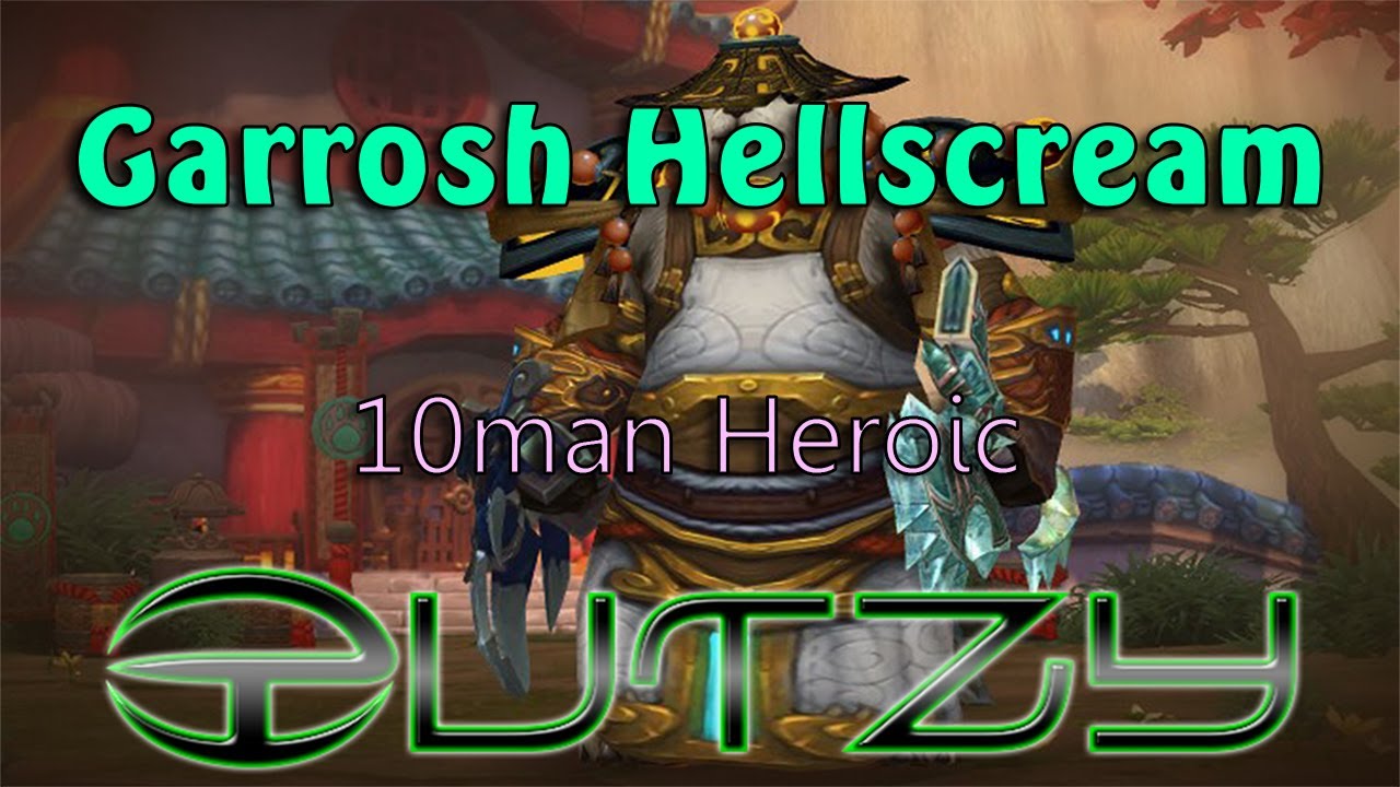 Garrosh Hellscream 10m Heroic - Windwalker Monk POV