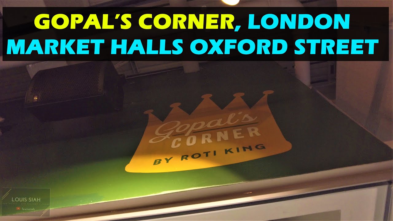 London Malaysian Food | Gopal's Corner, Market Halls Oxford Street
