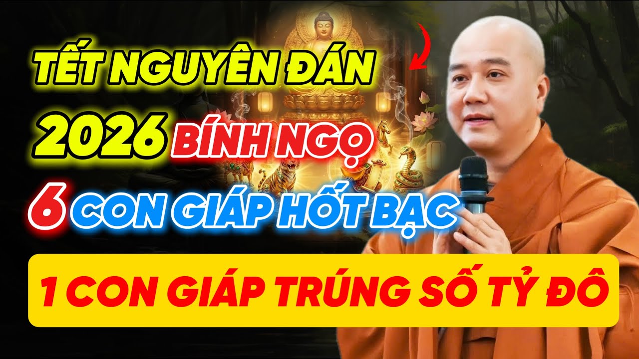 THẦY PHÁP HÒA CHỈ RÕ: 6 CON GIÁP ĐỔI VẬN TẾT 2026, 1 TUỔI TRÚNG SỐ TỶ ĐÔ, LỖI BÀN THỜ NÀY MẤT MẠNG
