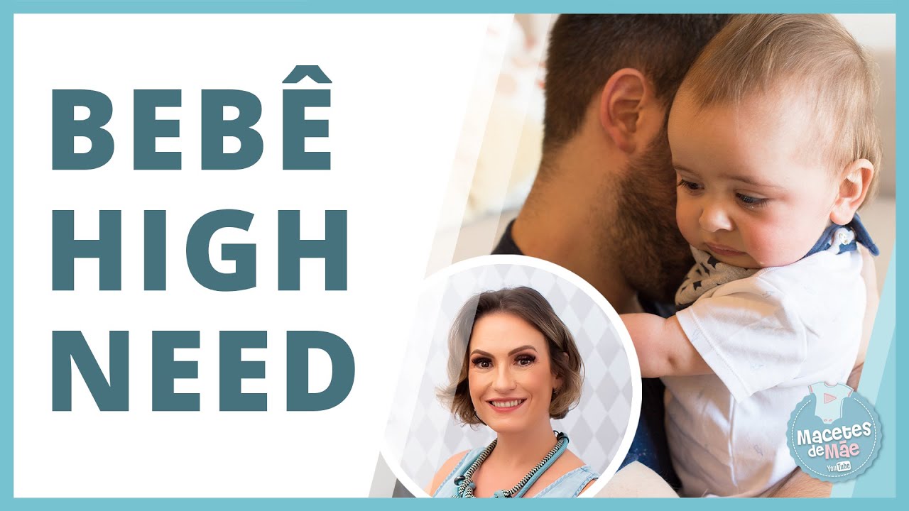 Tudo sobre BEB&Ecirc; HIGH NEED | MACETES DE M&Atilde;E