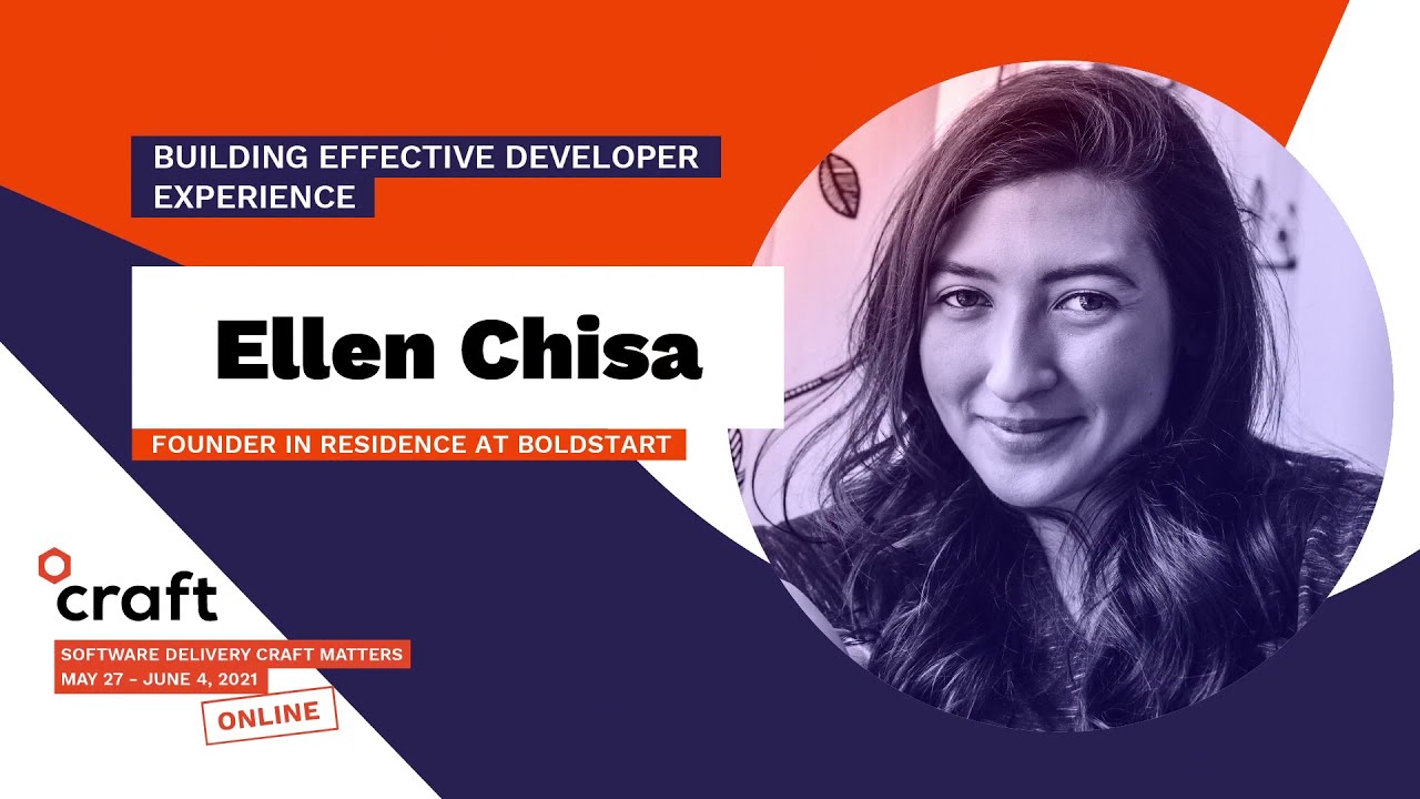 Building Effective Developer Experience - ELLEN CHISA | Craft Conference 2021