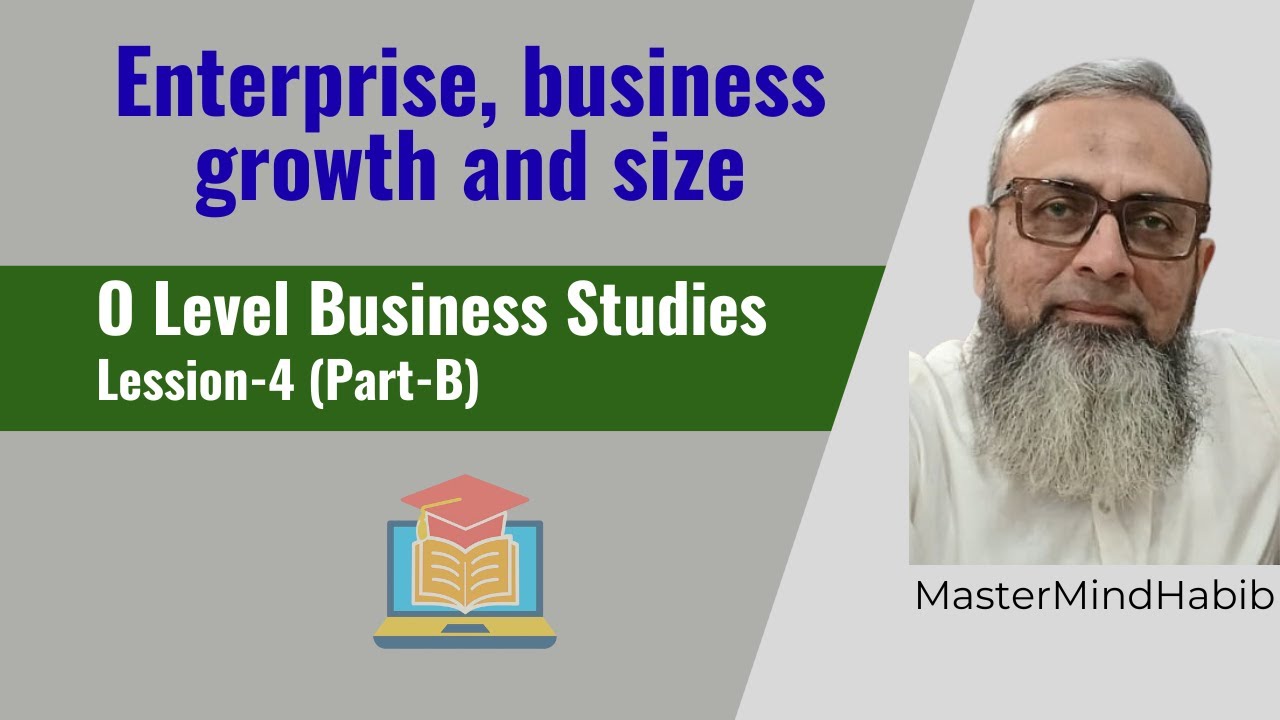 O Level BS   Lesson 4   Part B Enterprise Buss Growth & Size