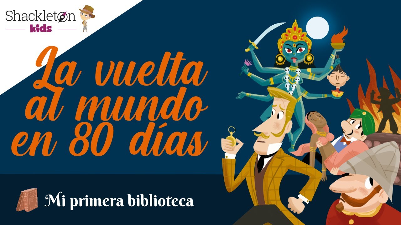 La vuelta al mundo en 80 días | Cuentos clásicos para niños | Shackleton Kids
