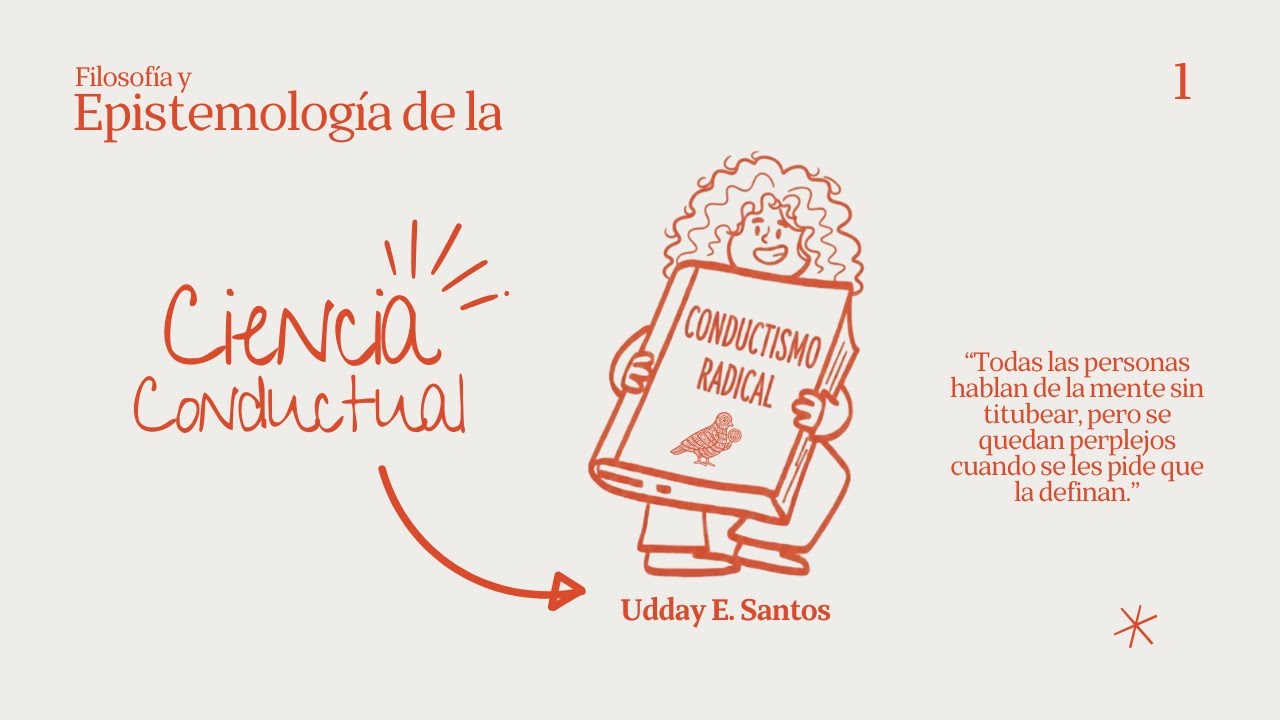 Clase 1 Filosofía y epistemologia de la ciencia conductual-La Ciencia y su Naturaleza Epistemológica