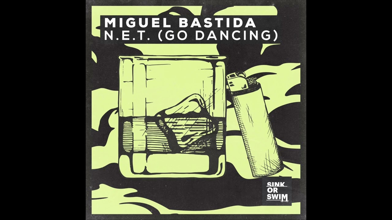 Miguel Bastida - N.E.T Go Dancing (Original Mix) [Sink Or Swim]