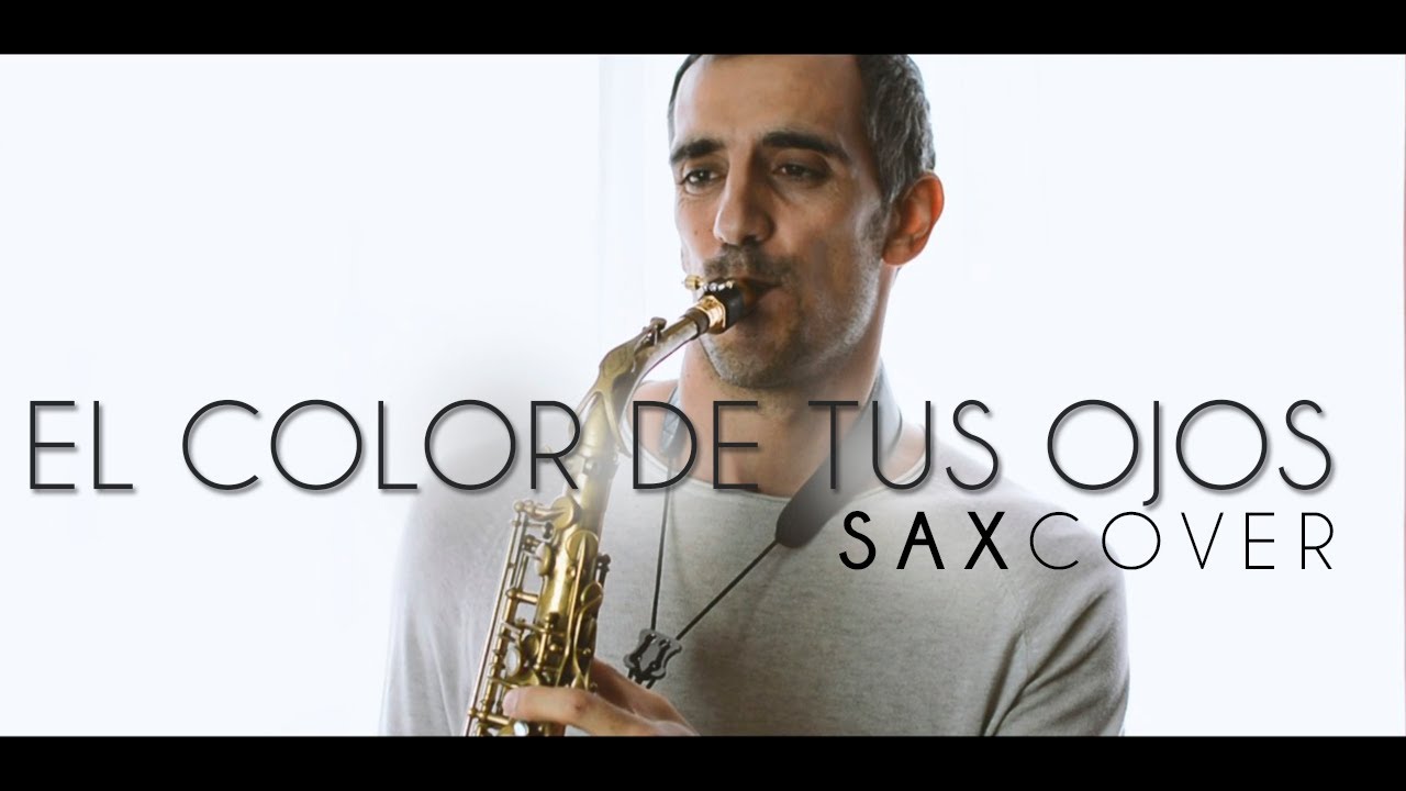 El Color De Tus Ojos (Banda MS) - (Javier Cavacini sax cover ac&uacute;stico)