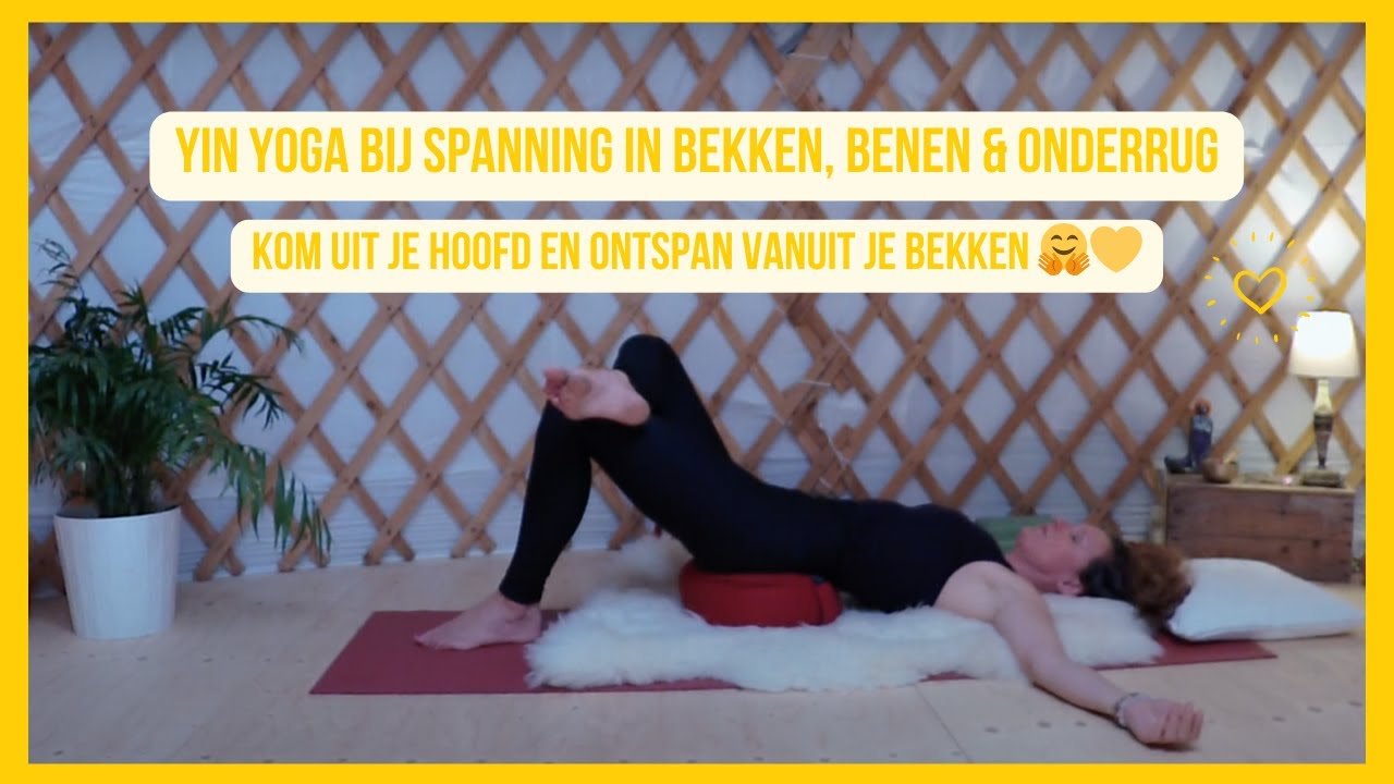 Yin Yoga bij Spanning in Bekken, Benen & Onderrug – Kom Uit je Hoofd en Ontspan 🤗💛 30 minuten yoga