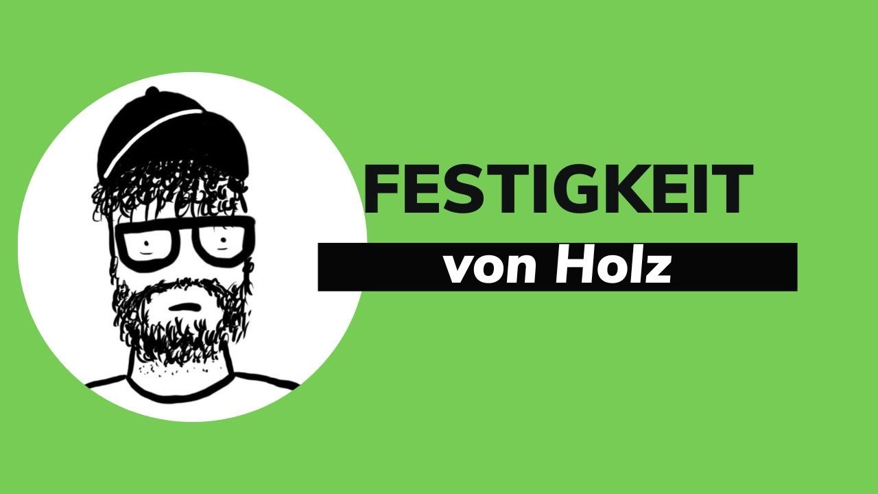 KFKA#36 - Holz und seine FESTIGKEIT | Schreinerwissen | puradietischler