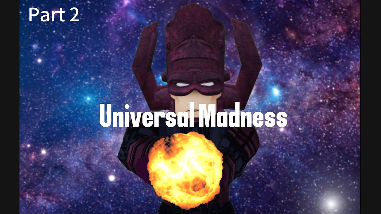 Universal Madness - Part 2