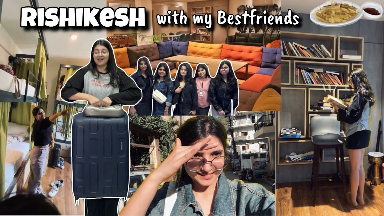 RISHIKESH with my  Best-Friends ⛰️🤗, packing for the trip , enjoying , bunking classes 😛,travel w me