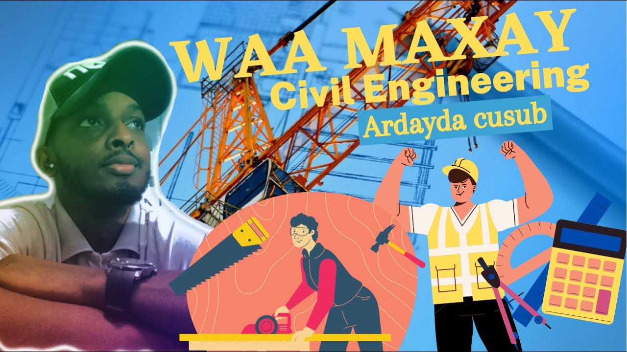 Maxaad u baahan tahay inaad ogaato ka hor inta aanad bilaabin Engineering ..Somali Civil Engineering