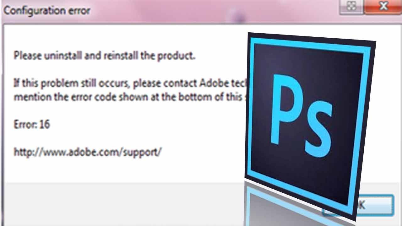 How to fix Adobe photoshop error 16, Photoshop configuration error