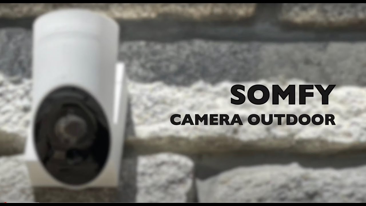 👁‍🗨  CAMERA DE SURVEILLANCE WIFI  - Camera Somfy outdoor