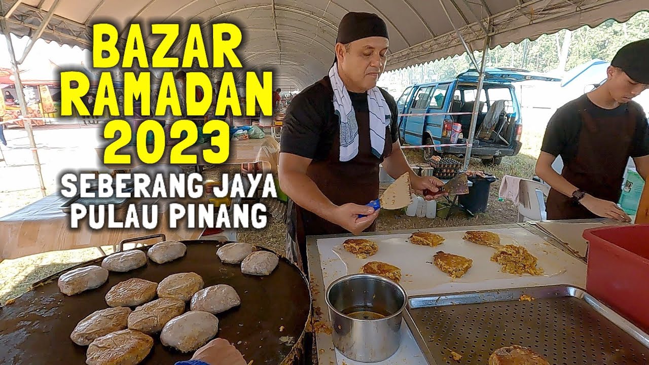 Bazar Ramadhan terbesar di Seberang Jaya, Penang 2023
