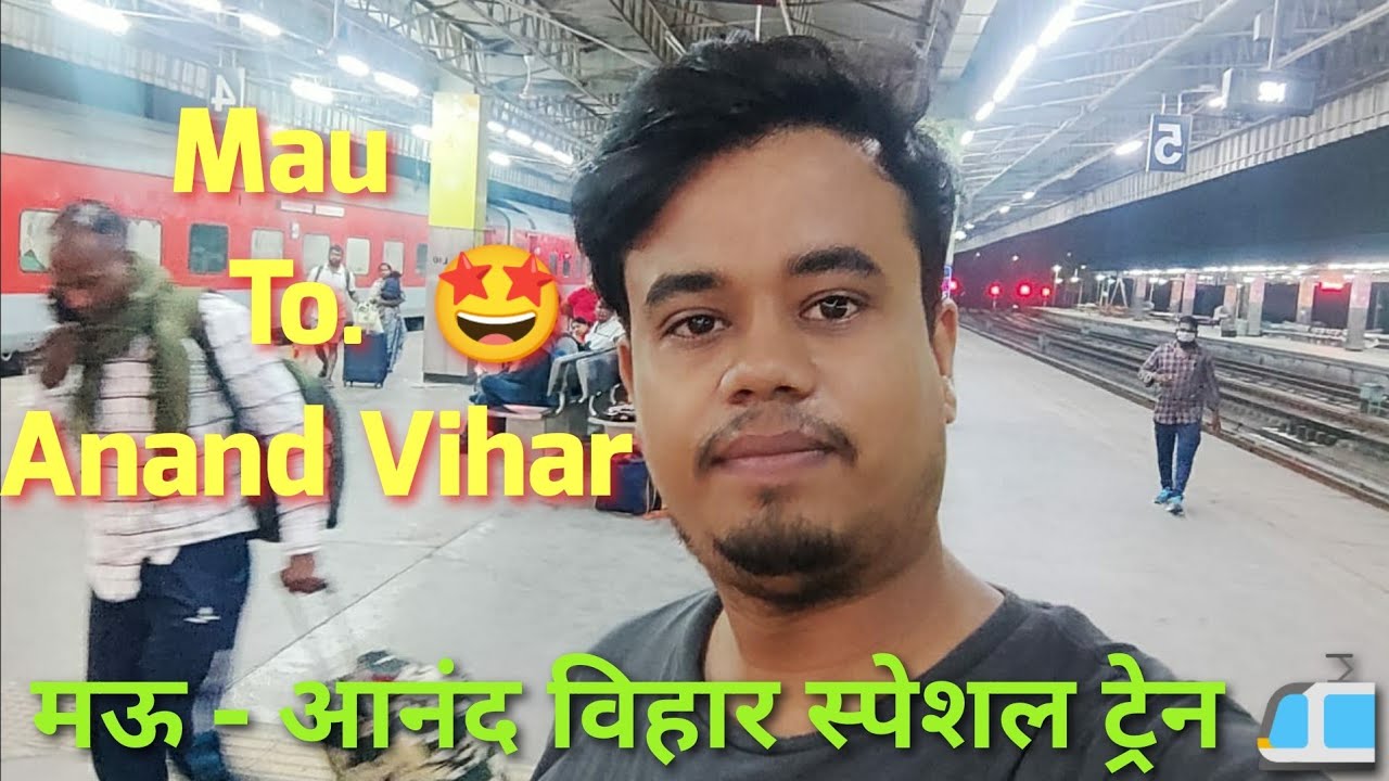 मऊ - आनंद विहार टर्मिनल एक्सप्रेस | 15025 Train | Mau To Anand Vihar Express Train Journey