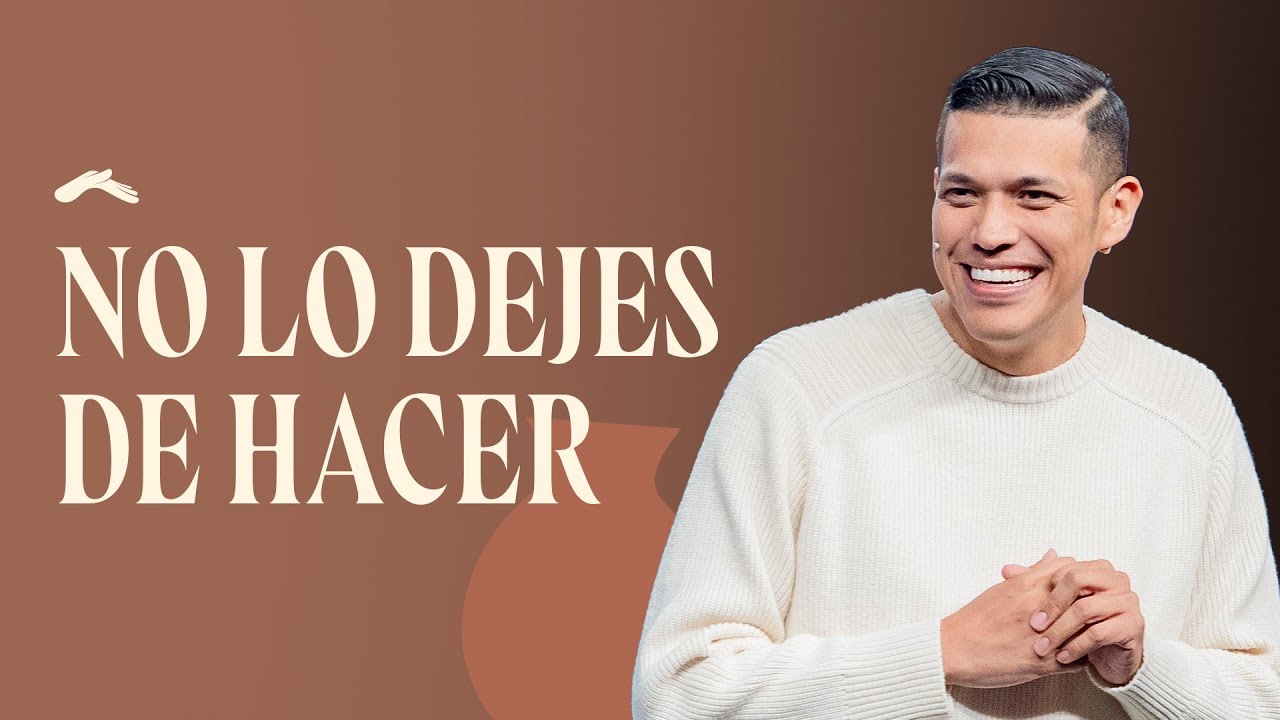 No lo dejes de hacer - Pastor Emmanuel Carranco