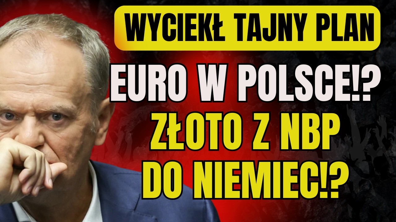 WYCIEKŁ PLAN TUSKA! Złoto z NBP do Niemiec i przymusowe EURO w Polsce? [ANALIZA]