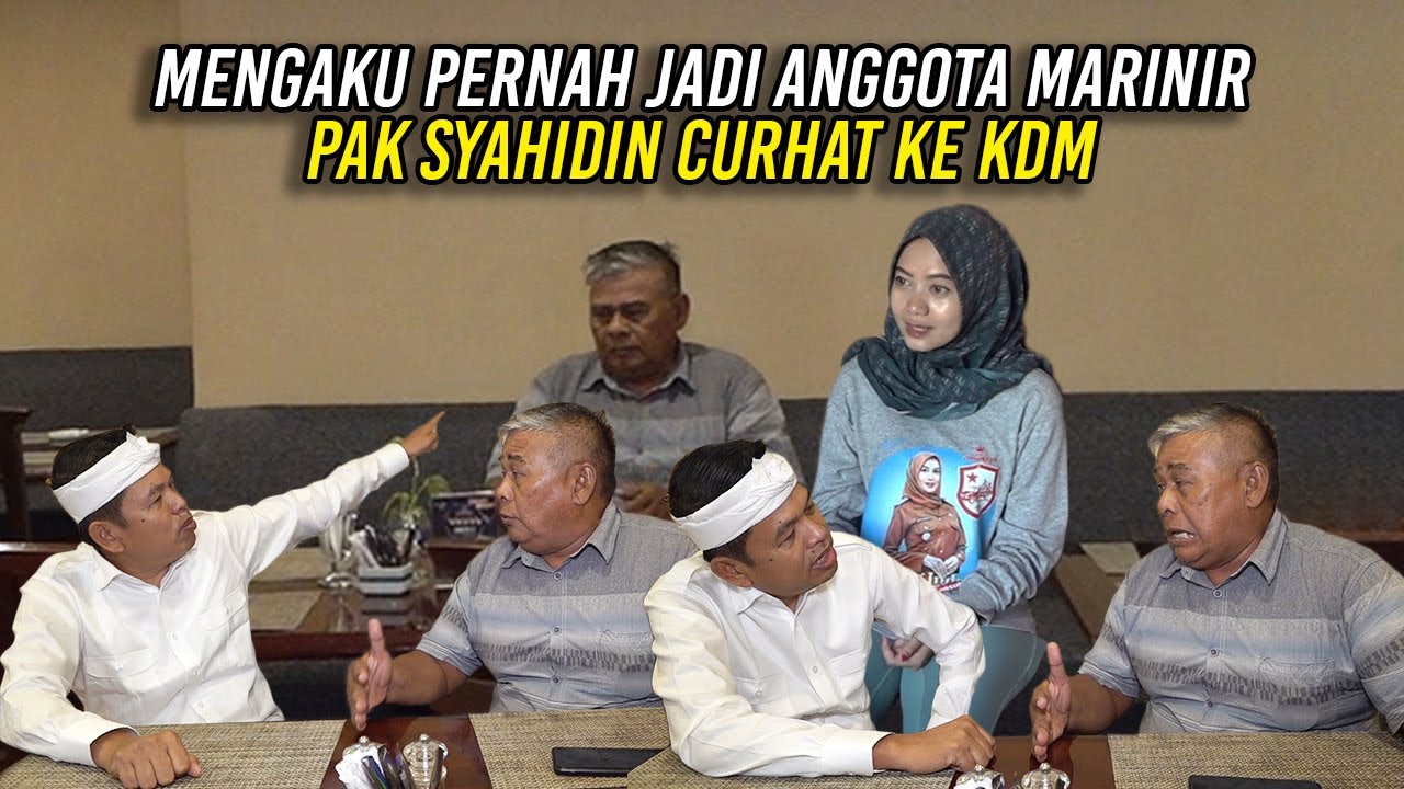 CURHAT KE KDM | PAK SYAHIDIN MENGAKU PERNAH JADI ANGGOTA MARINIR DENGAN PANGKAT KOPRAL