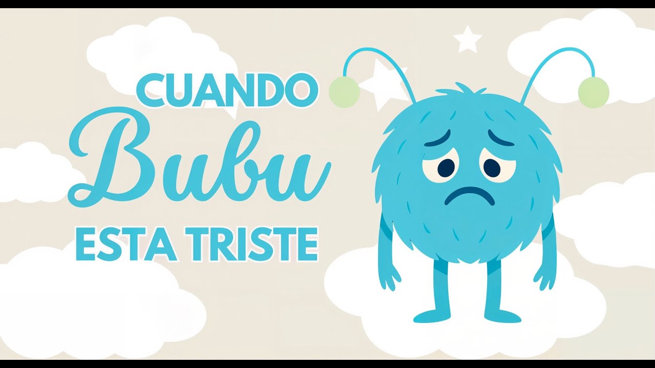Cuando Bubu esta triste | Gestión de emociones infantiles🔵