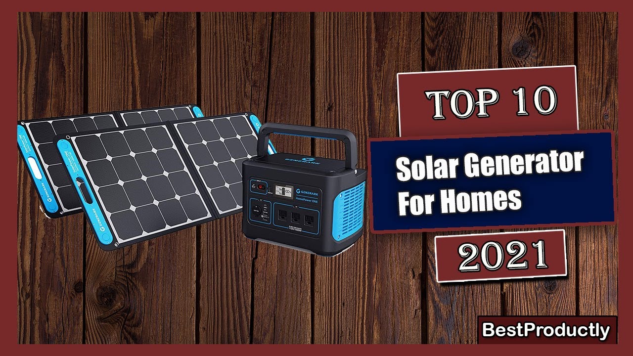 ✅ 10 Best Solar Generator For Homes New Model 2021