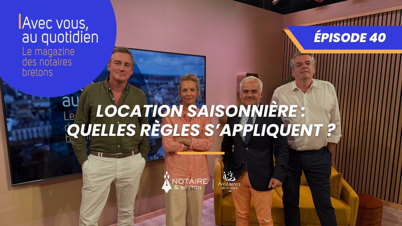 AVEC VOUS AU QUOTIDIEN #40 - Location saisonnière : quelles règles s'appliquent ?