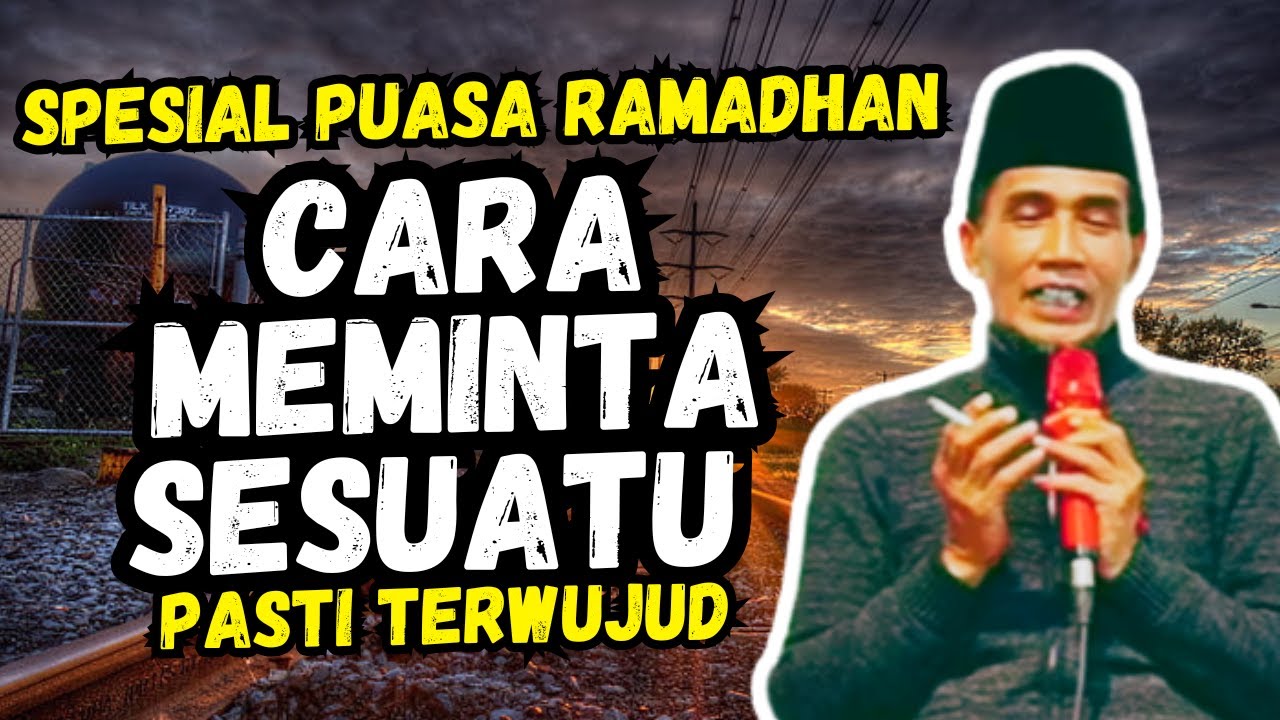 PUASA RAMADHAN - CARA MEMINTA SESUATU KEPADA ALLAH GUS MUKHLASON ROSYID TERBARU