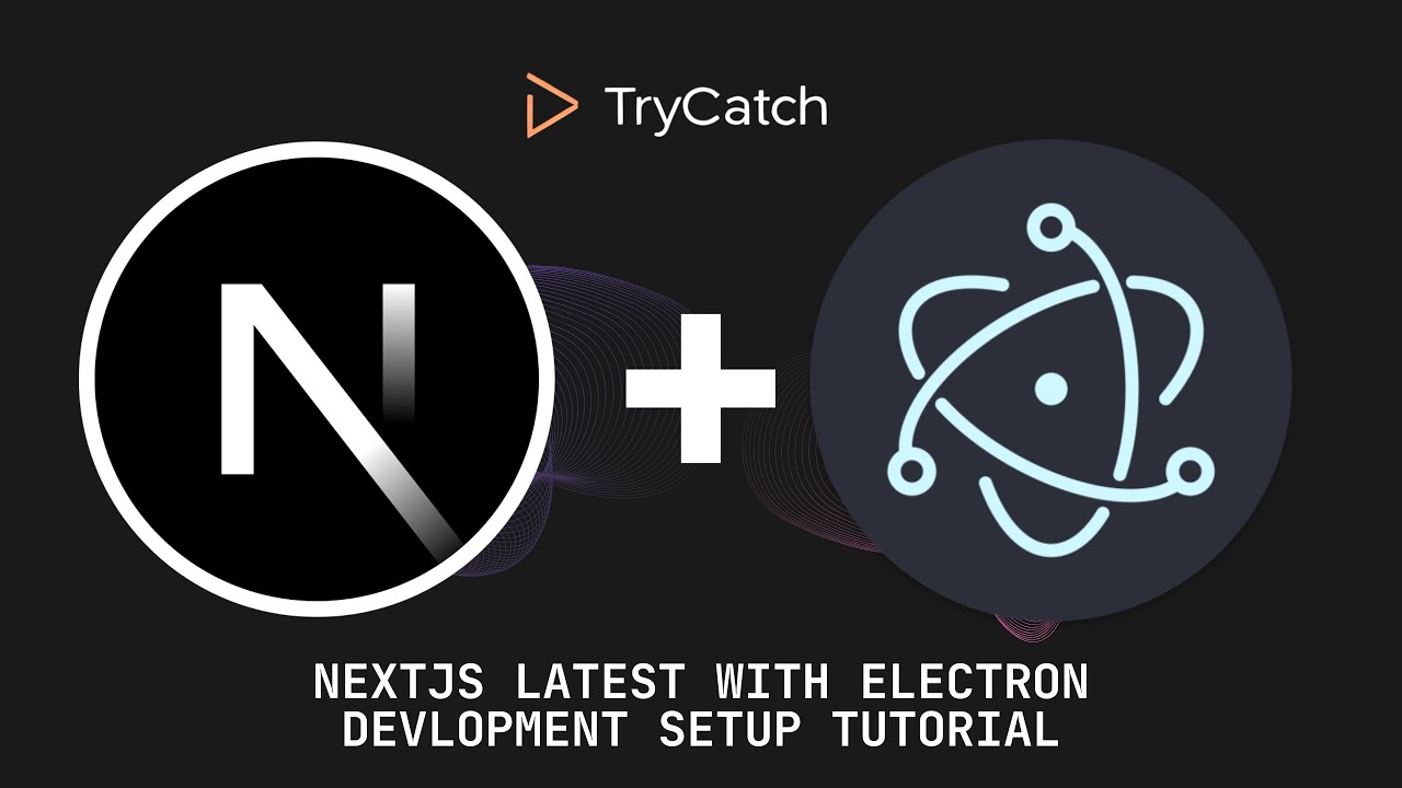 How to Set Up Next.js with Electron in 2025 | Full Tutorial | development setup
