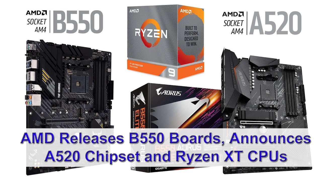 AMD Releases B550 Motherboards, Announces A520 Chipset and Ryzen XT CPUs
