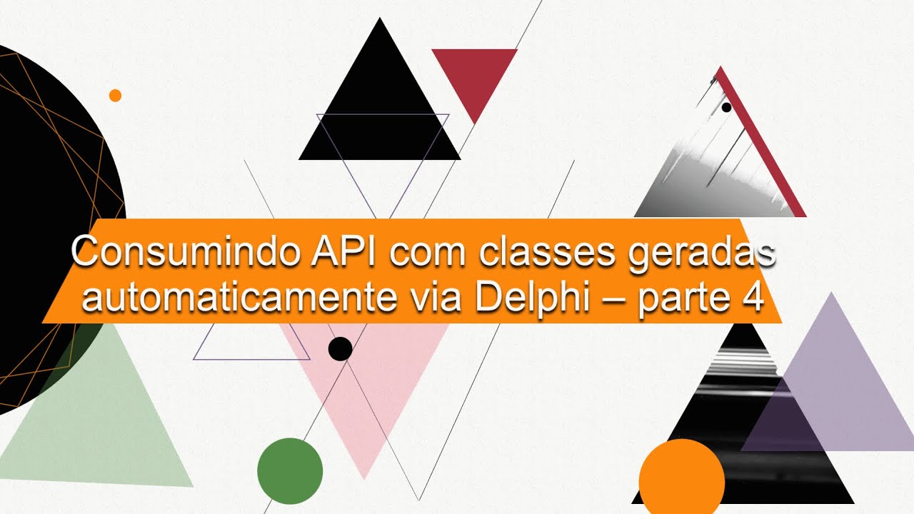 Delphi - Consumindo API com classes geradas automaticamente via Delphi - parte 4