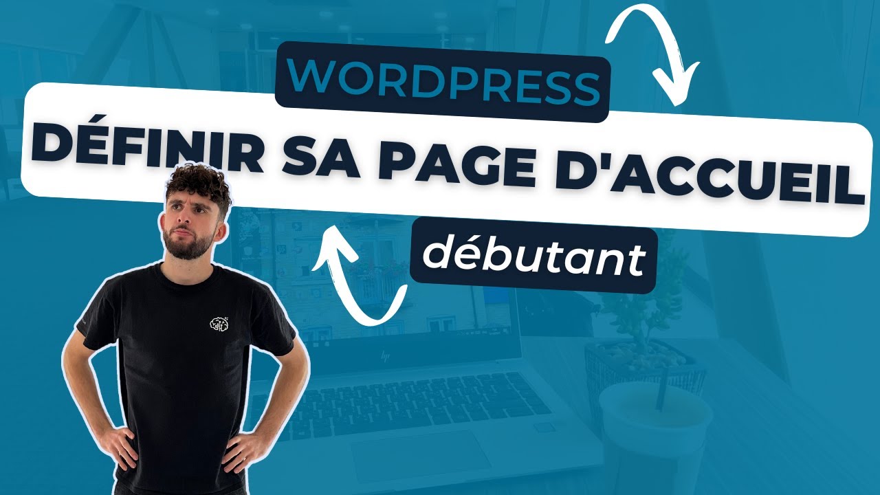 Comment modifier sa page d'accueil WordPress ? - Page Statique