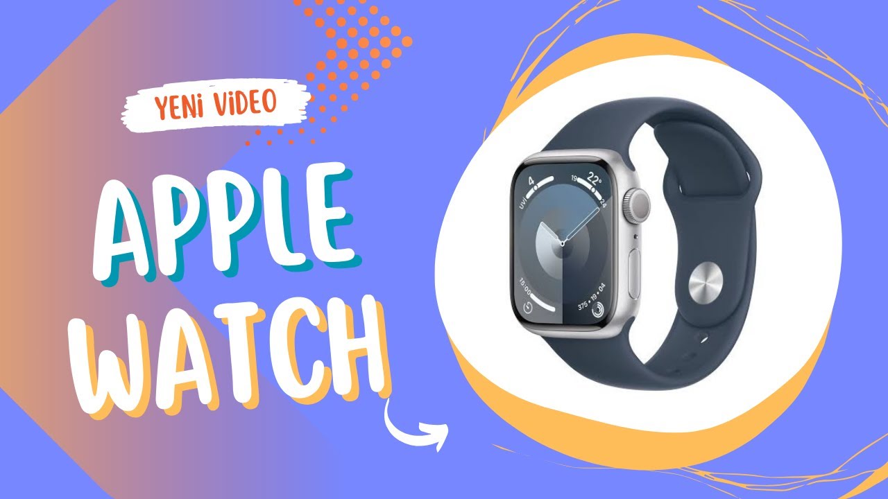 Apple Watch Series 9 inceleme ve kutu açılışı